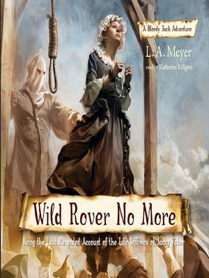 cover image of Wild Rover No More: Being the Last Recorded Account of the Life & Times of Jacky Faber 